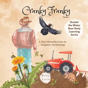 portada Cranky Franky: A Fun Introduction to the Soil Food Web and Organic Horticulture for Young Learners (en Inglés)