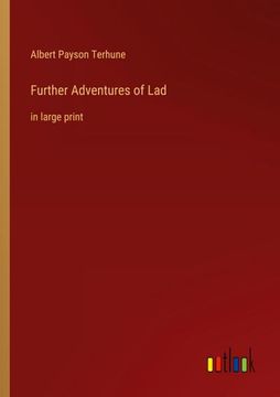 portada Further Adventures of Lad: in large print (in English)