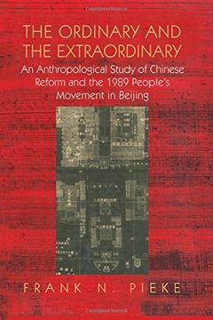 portada The Ordinary & The Extraordinary: An Anthropological Study of Chinese Reform and the 1989 People's movement in Beijing