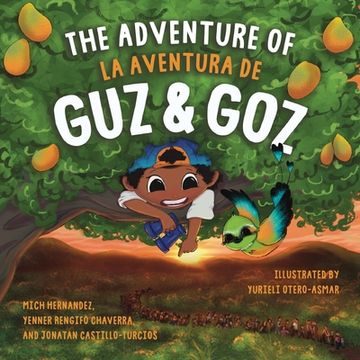portada The Adventure of Guz & Goz / La aventura de Guz & Goz: (Bilingual English - Spanish) (in English)