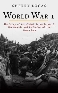 portada World War 1: The Story of Air Combat in World War 1 (WWI True Story of Smuggling Guns to the Irish Coast) (en Inglés)