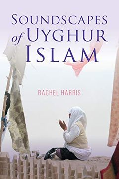 portada Soundscapes of Uyghur Islam (Framing the Global)