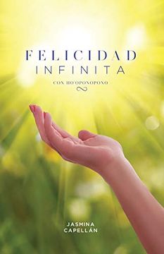 portada Felicidad Infinita con Ho'Oponopono (in Spanish)