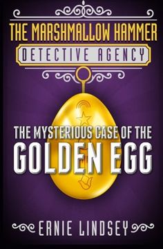portada The Marshmallow Hammer Detective Agency: The Mysterious Case of the Golden Egg