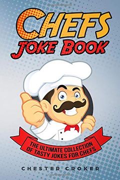 portada Chefs Joke Book: Funny Chef Jokes, Gags, Puns and Stories (en Inglés)