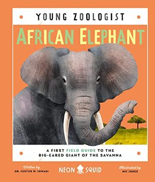 portada African Elephant: A First Field Guide to the Big-Eared Giant of the Savanna (Young Zoologist) (in English)