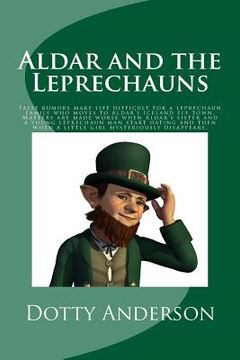 portada Aldar and the Leprechauns: False rumors make life difficult for a leprechaun family who moves to Aldar's Iceland elf town. Matters are made worse