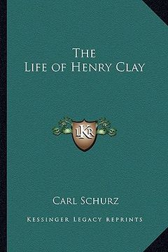 portada the life of henry clay (en Inglés)