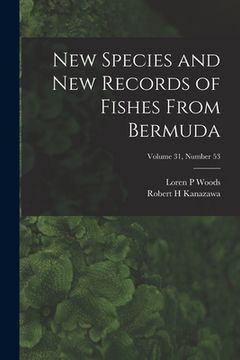 portada New Species and New Records of Fishes From Bermuda; Volume 31, number 53 (en Inglés)