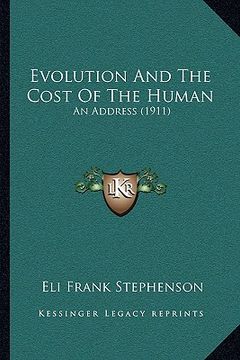 portada evolution and the cost of the human: an address (1911) (en Inglés)