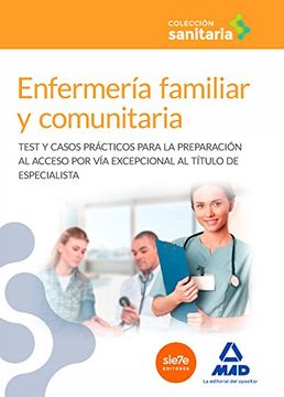 portada Enfermería Familiar y Comunitaria: Test y Casos Prácticos Para la Preparación al Acceso por vía Excepcional al Título de Especialista