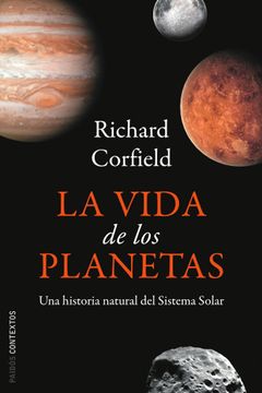 portada La Vida de los Planetas: Una Historia Natural del Sistema Solar (in Spanish)