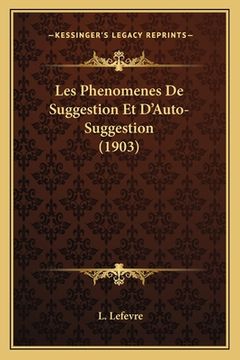 portada Les Phenomenes De Suggestion Et D'Auto-Suggestion (1903) (en Francés)