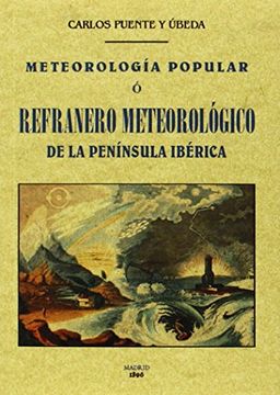 Meteorología popular o refranero meteorológico de la Península Ibérica