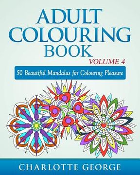 portada Adult Colouring Book - Volume 4: 50 Beautiful Mandalas for Colouring Pleasure (in English)