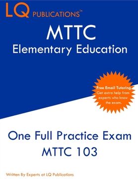 portada MTTC Elementary Education: One Full Practice Exam - 2020 Exam Questions - Free Online Tutoring (en Inglés)