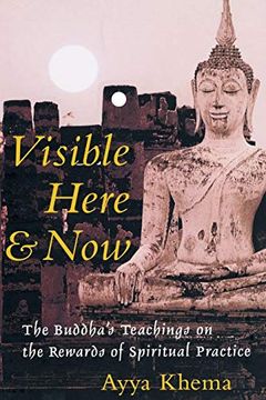 portada Visible Here and Now: The Buddhist Teachings on the Rewards of Spiritual Practice (en Inglés)