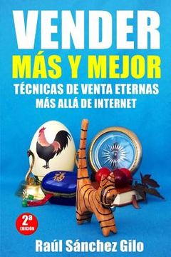 portada Vender Más y Mejor: Técnicas de Venta Eternas más allá de Internet (in Spanish)