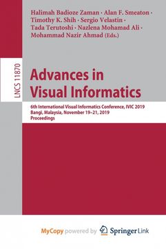 Advances in Visual Informatics. 6th International Visual Informatics Conference, IVIC 2019, Bangi, Malaysia, November 19-21, 2019, Proceedings
