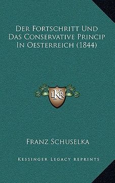 portada Der Fortschritt Und Das Conservative Princip In Oesterreich (1844) (en Alemán)
