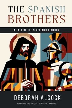 portada The Spanish Brothers: A Tale of the Sixteenth Century (en Inglés)