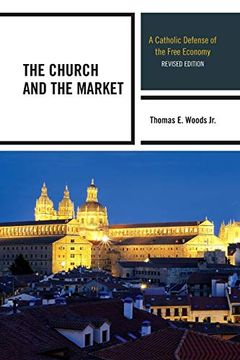 portada The Church and the Market: A Catholic Defense of the Free Economy (Studies in Ethics and Economics) 