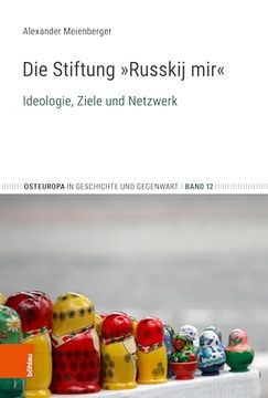 portada Die Stiftung 'Russkij Mir: Ideologie, Ziele Und Netzwerk (in German)