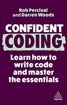 portada Confident Coding: Learn how to Code and Master the Essentials (Confident Series, 13) (en Inglés)