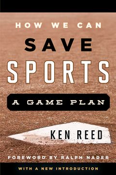 portada How We Can Save Sports: A Game Plan, with a New Introduction (en Inglés)
