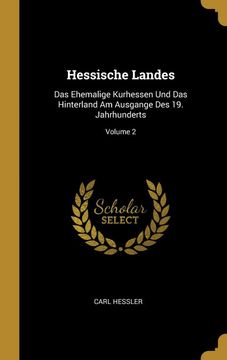 portada Hessische Landes: Das Ehemalige Kurhessen und das Hinterland am Ausgange des 19. Jahrhunderts; Volume 2 (in German)