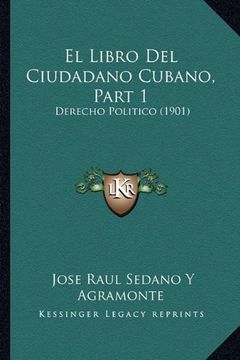 portada El Libro del Ciudadano Cubano, Part 1: Derecho Politico (1901)