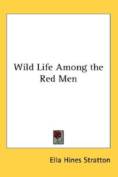 portada wild life among the red men (en Inglés)