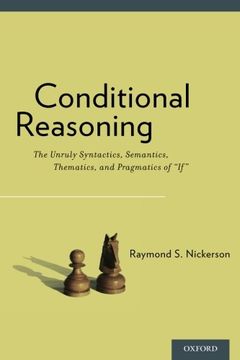 portada Conditional Reasoning: The Unruly Syntactics, Semantics, Thematics, and Pragmatics of if (en Inglés)