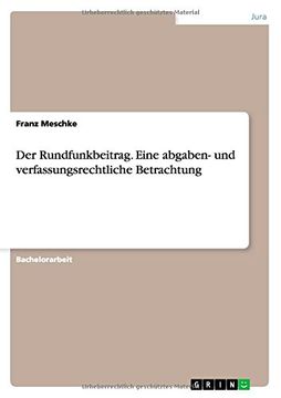 portada Der Rundfunkbeitrag. Eine abgaben- und verfassungsrechtliche Betrachtung (German Edition)