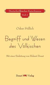 portada Begriff und Wesen des Völkischen: Mit Einer Einleitung von Helmut Donat (Oskar Stillich? Ausgewählte Schriften: Herausgegeben von Helmut Donat) (en Alemán)