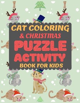 portada Cat Coloring & Christmas Puzzle Activity Book for Kids: Cat Coloring and Fun Christmas Maze Activity Book for Preschooler Toddler Pre-k kid Cute color (en Inglés)