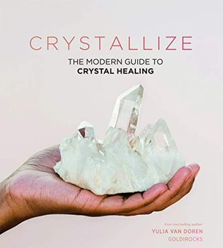 portada Crystallize: The Modern Guide to Crystal Healing (en Inglés)