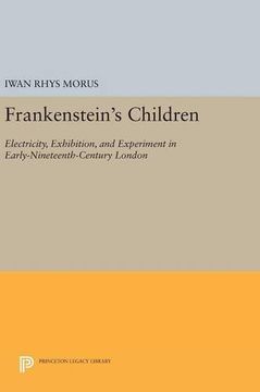 portada Frankenstein's Children: Electricity, Exhibition, and Experiment in Early-Nineteenth-Century London (Princeton Legacy Library) (en Inglés)