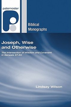 portada joseph, wise and otherwise: the intersection of wisdom and covenant in genesis 37-50