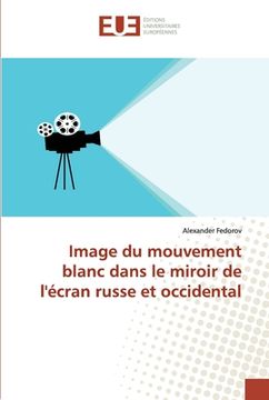 portada Image du mouvement blanc dans le miroir de l'écran russe et occidental (en Francés)