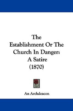 portada the establishment or the church in danger: a satire (1870) (en Inglés)
