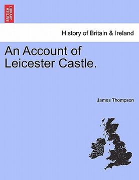 portada an account of leicester castle. (en Inglés)