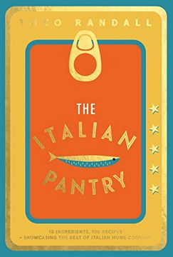 portada The Italian Pantry: 10 Ingredients, 100 Recipes – Showcasing the Best of Italian Home Cooking 