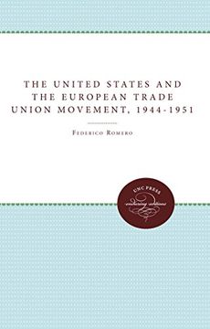 portada the united states and the european trade union movement, 1944-1951 (en Inglés)