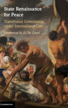 portada State Renaissance for Peace: Transitional Governance Under International law