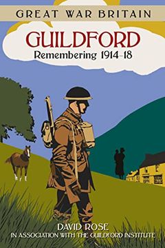 portada Great war Britain Guildford: Remembering 1914-18 (en Inglés)