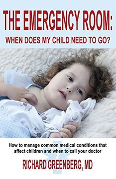 portada THE EMERGENCY ROOM: WHEN DOES MY CHILD NEED TO GO?