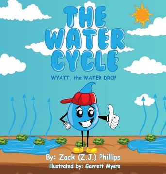 portada The Water Cycle: Wyatt the Water Drop (en Inglés)
