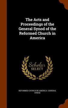 portada The Acts and Proceedings of the General Synod of the Reformed Church in America