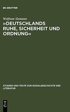 portada "Deutschlands Ruhe, Sicherheit und Ordnung: Die Anfänge der Politischen Polizei 1806-1866 (Studien und Texte zur Sozialgeschichte der Literatur) (en Alemán)
